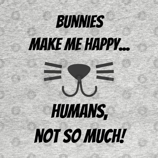 Bunnies make me happy... Humans, not so much! by Christine aka stine1